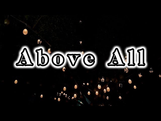 Above All (Lyrics) - Lenny LeBlanc