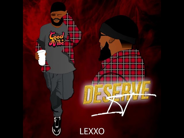 Lexxo - Deserve It (Official Audio)