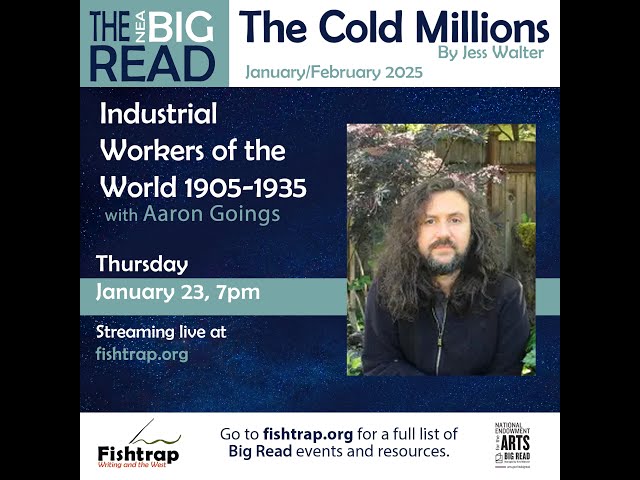 The Big Read - Industrial Workers of the World 1905-1935 with Aaron Goings