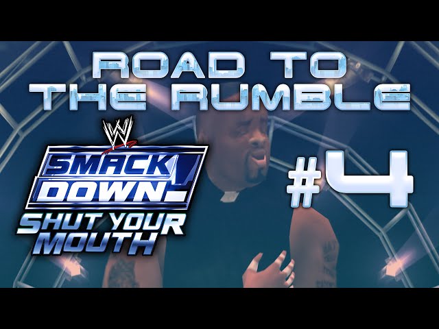 Road to the Rumble: Nr. 4 - WWE Smackdown Shut Your Mouth