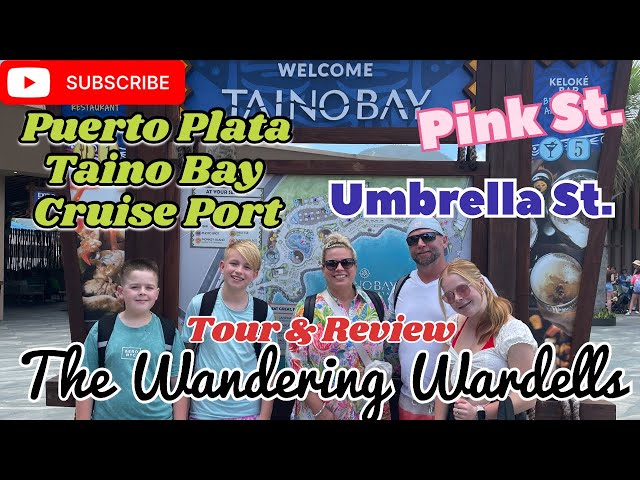 Puerto Plata Taino Bay Cruise Port Review & Tour including Umbrella St & Pink St