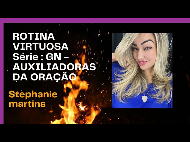 ROTINA VIRTUOSA - LIVE O PODER DA ORAÇÃO NO LAR  #VIRTUOSA #Stephanie #daniel  Martins