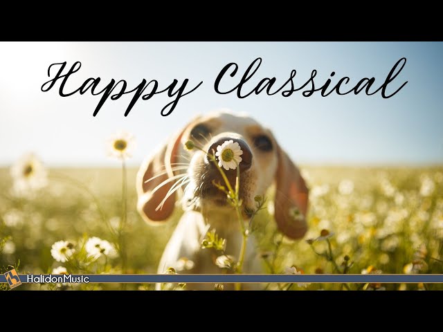 Happy Classical Music | Uplifting, Inspiring & Motivational