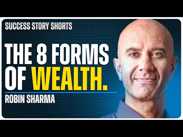 The 8 Forms of Wealth | Robin Sharma - Leadership Expert and #1 Bestselling Author