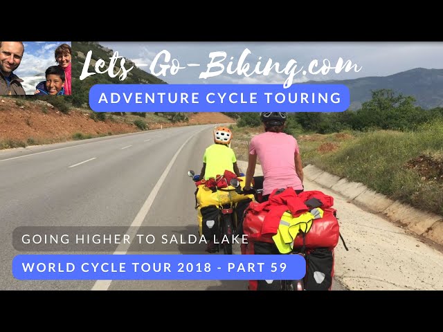 Part 59 - Going higher to Salda Lake - World Cycle Tour 2018