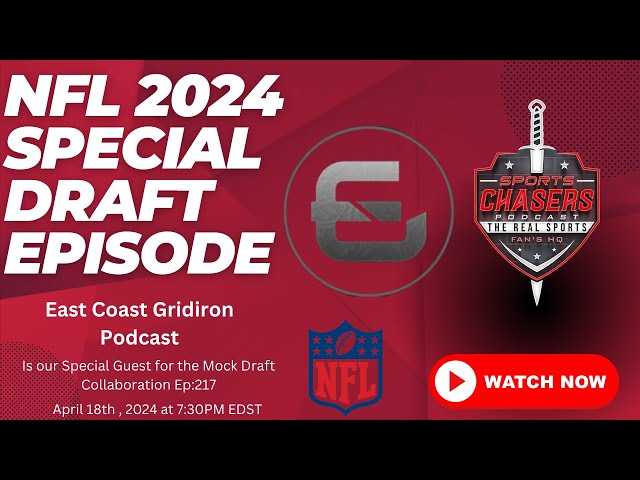 Insider Look: NFL 2024 Draft Preview With East Coast Gridiron Podcast