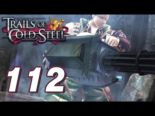 Let's Play: The Legend Of Heroes: Trails Of Cold Steel - Episode 112