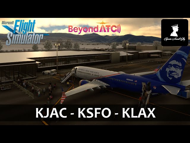 MSFS Live | BeyondATC UNSCRIPTED! | Alaska & United OPS | iFly 737max8 & PMDG 777 | JAC-SFO-LAX