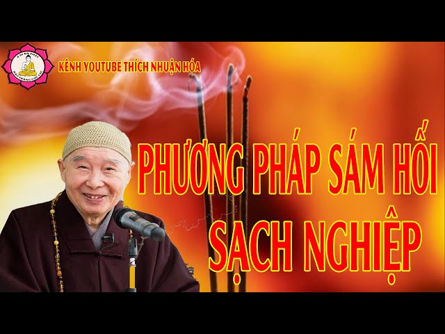 Phương Pháp Sám Hối Sạch Nghiệp _Pháp Sư Tịnh Không Giảng | Kênh Youtube Thích Nhuận Hóa