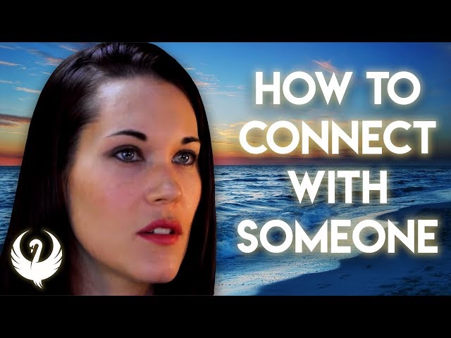 The Connection Process - How To Connect With Someone - Teal Swan