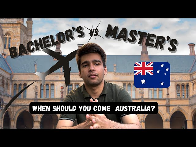 BACHELOR'S vs MASTERS, BEST TIME TO COME TO AUSTRALIA 🇦🇺🔥| INDIANS IN AUSTRALIA