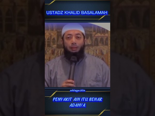 APA ITU AIN DAN BAHAYA AIN  USTADZ KHALID BASALAMAH #ustadzkhalidbasalamah #ustadzkhalid