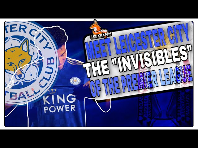 @RantsNBants | Are Leicester City The “Invisibles” Of English Football?