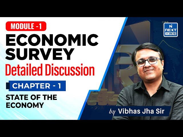 Economic Survey 2024-25 | Chapter-1 | Detailed Analysis | Vibhas Jha Sir | Indian Economy | NEXT IAS