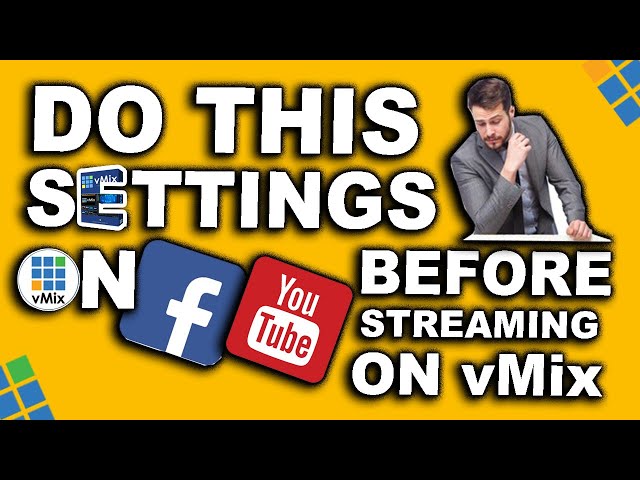 Live Stream To Facebook and YouTube With vMix - The Best Settings