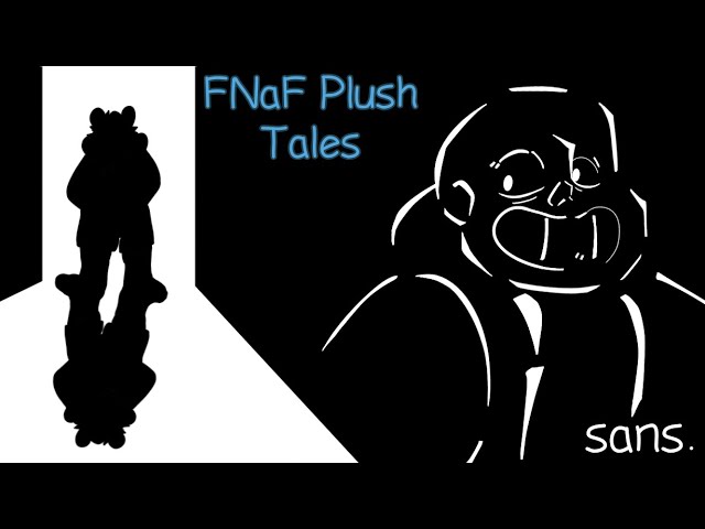 FNaF Plush Tales Episode 1 : 𝗌𝖺𝗇𝗌.