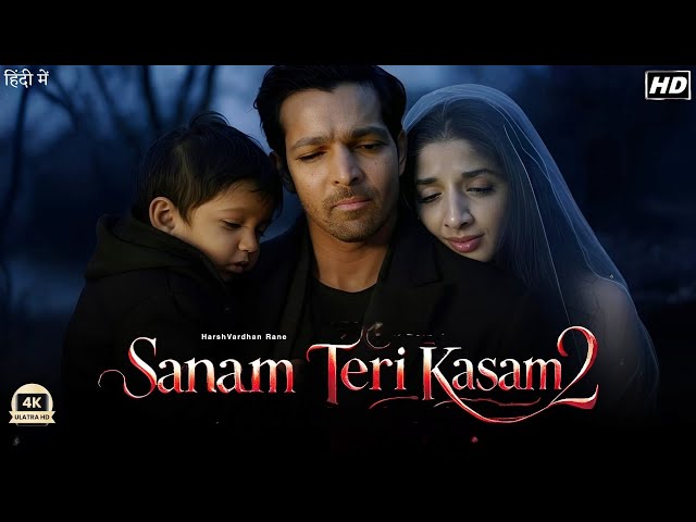 Sanam Teri Kasam 2 Movie 2025 | Mawra Hocane | Harshvardhan Rane | Vijay Raaz | HD Review & Facts |