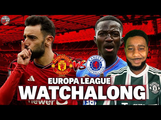 Manchester United vs Rangers LIVE Watchalong | Europa League 🔴⚽ Ivorian Spice