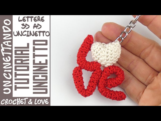 Lettere 3D all'Uncinetto | Idea per San Valentino | Tutorial Portachiavi all'Uncinetto