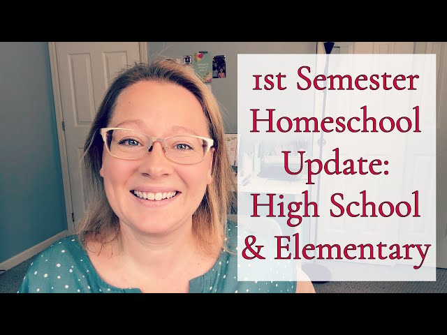 1ST SEMESTER HOMESCHOOL UPDATE || HIGH SCHOOL & ELEMENTARY