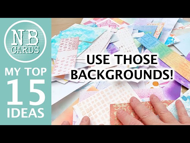 BUST YOUR BACKGROUNDS! 15 Ideas for Using Mixed Media Backgrounds in Clean & Simple Cards [2024/112]