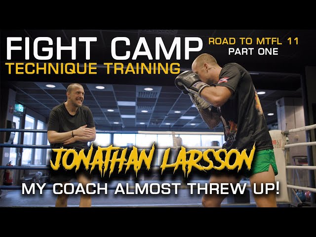 MUAY THAI FIGHT CAMP, MTFL | JONATHAN LARSSON | Back in Sweden. PART 1. Eng sub