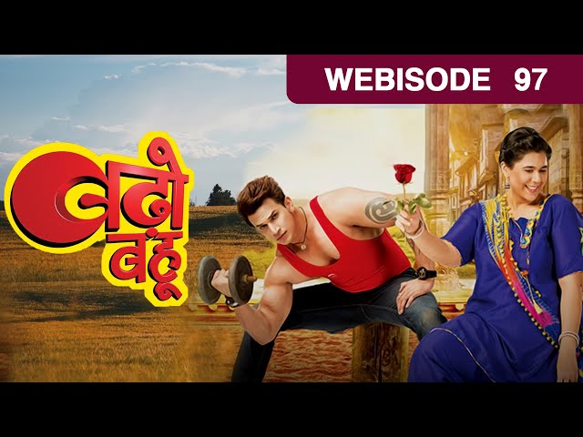 बढ़ो बहु - Badho Bahu - Webisode - Ep - 97 - Arhaan Khan,Prince,Antara Banerjee -And TV