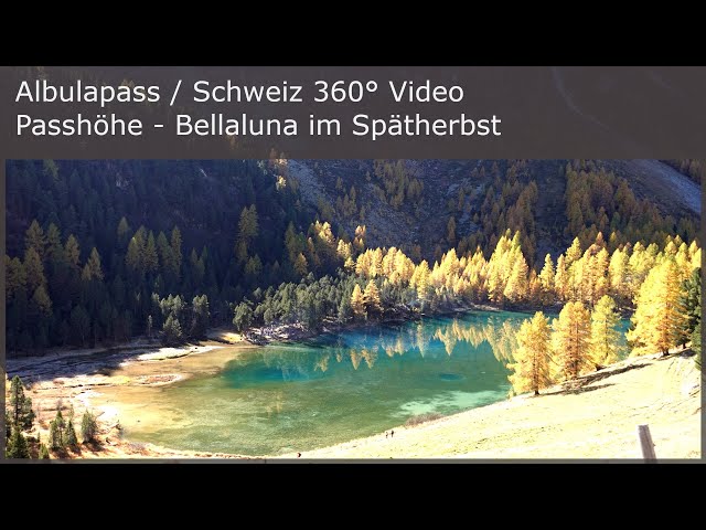 Albulapass / Schweiz 360° Video -  Passhöhe - Bellaluna im Spätherbst