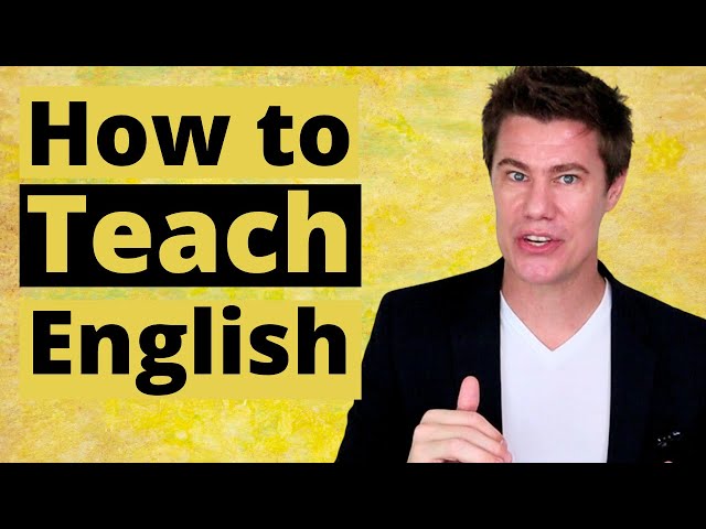 How to Teach English as a Second Language for ESL Teachers