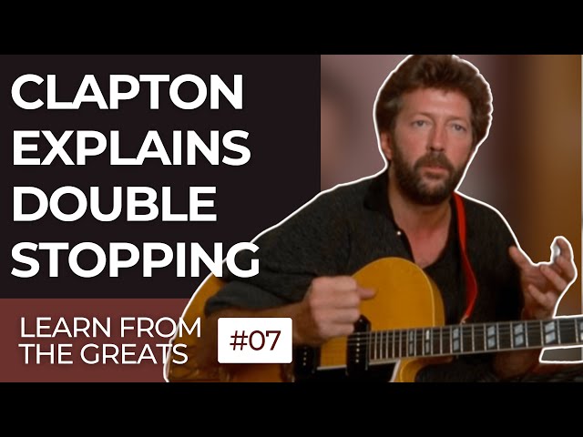 Eric Clapton Teaches Guitar: Double Stopping