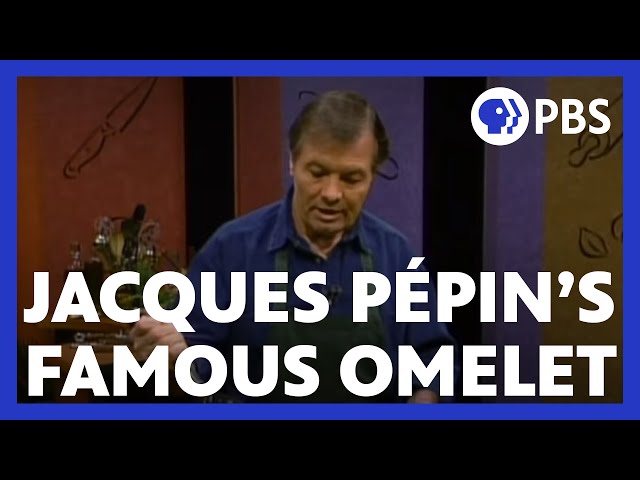 Learn Jacques Pépin's famous omelet techniques