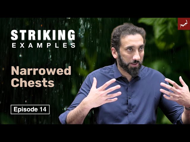 Narrowed Chests | Ep. 14 | Striking Examples From The Quran | Nouman Ali Khan