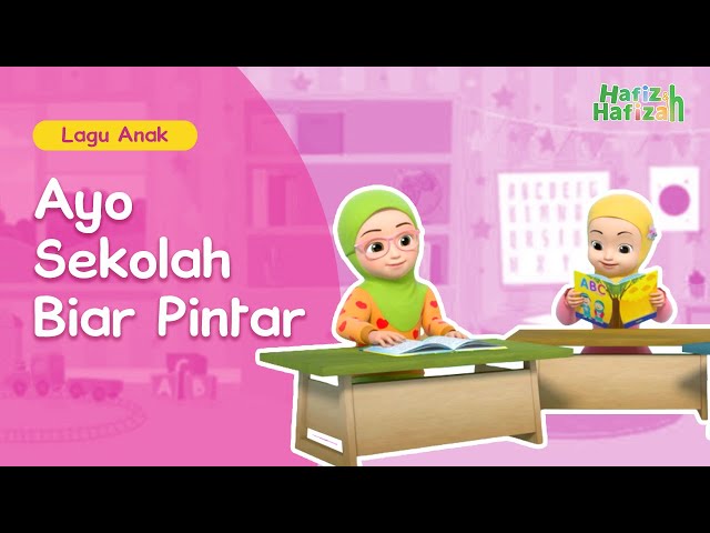 Lagu Anak-Anak | Ayo Sekolah Biar Pintar! | Kartun Anak-Anak Islami | Hafiz & Hafizah