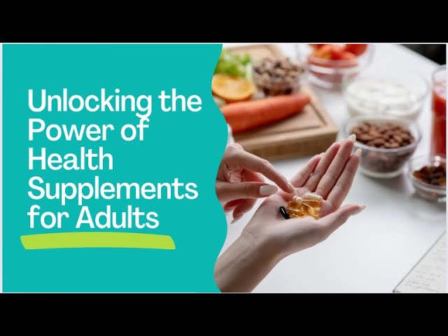 Unlocking the Power of Health Supplements for Adults #HealthSupplements#AdultWellness #HealthyLiving