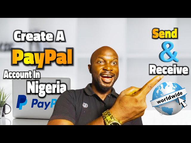 How to Open and Set Up a PayPal Business Account in Nigeria: Easy Business PayPal Sign Up Guide