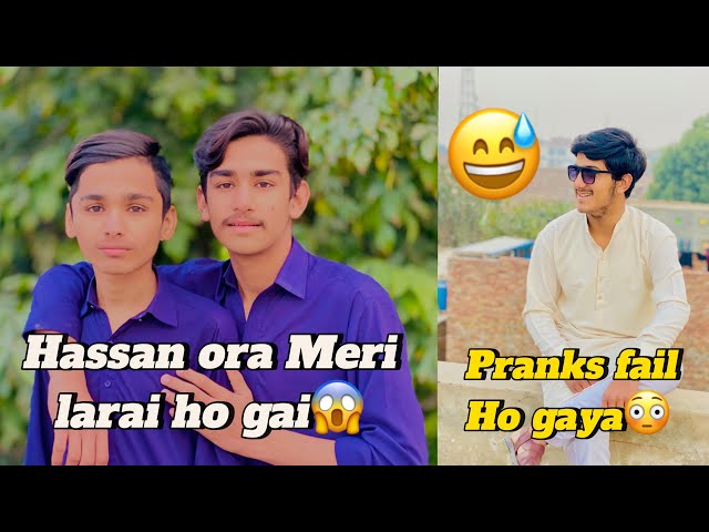 Hassan ora meri larai ho gai😱|| Prank fail ho gaya😳