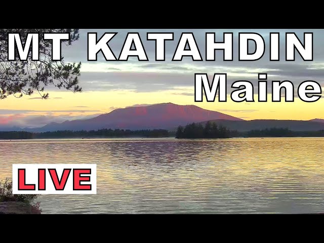 Mt Katahdin, Maine - LIVE