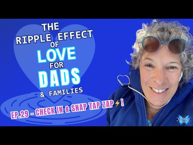 EP. 28: Listening Deeply! 💙 - The Ripple Effect of Love for DADS & Families!