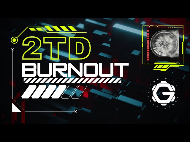 2TD - BURNOUT (FREE DOWNLOAD) [ HEAVY DUBSTEP ]