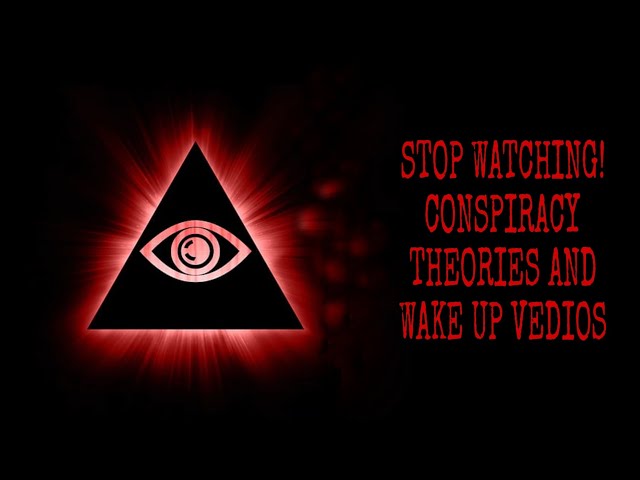 Stop watching conspiracy theories and wake up vedios