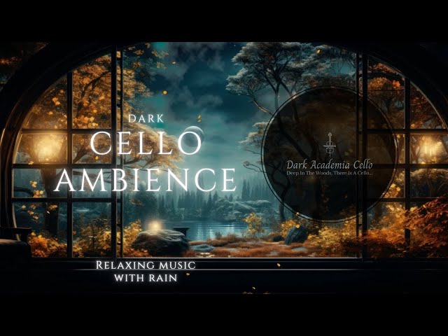 Autumn Nights | Dark Academia Cello & Piano Music for Reading, Study or Dreaming #relaxmusic