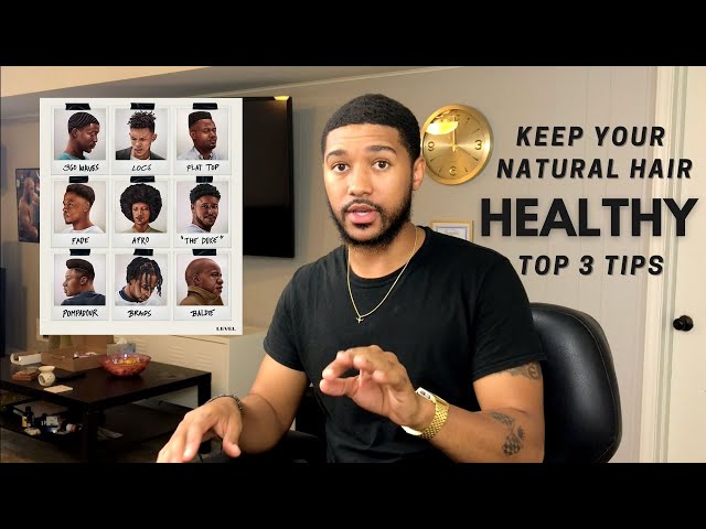 Black Mens Hair Care Tips! Top 3 For Natural Hair