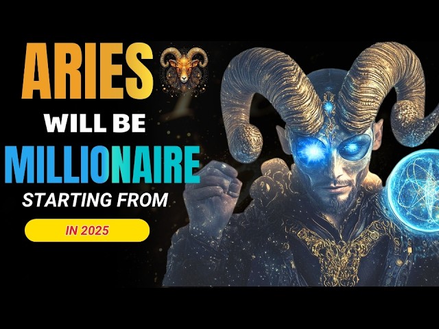 Aries Will Become a MILLIONAIRE in 2025 #astrology