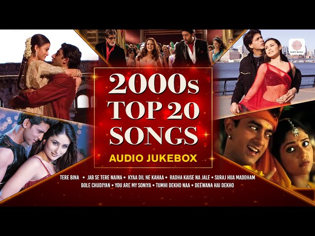 2000s Top 20 Songs | Bole Chudiyan | Tere Bina | Tumhi Dekho Na | Tauba Tauba | Hindi Love Songs