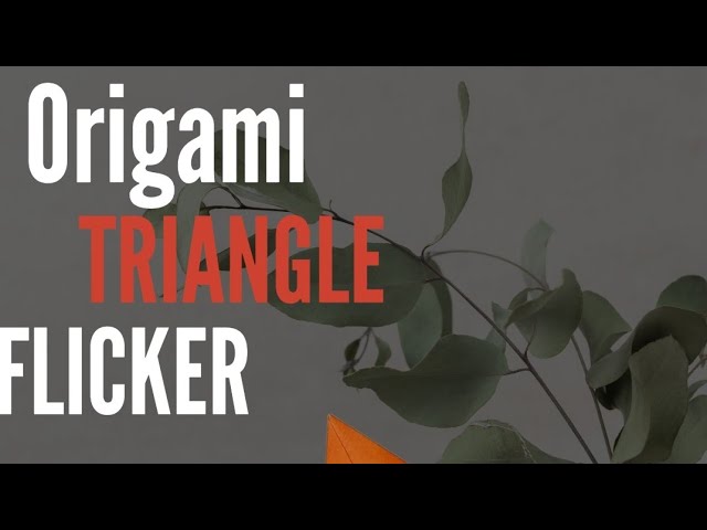 How to fold an origami triangle flicker..🔺