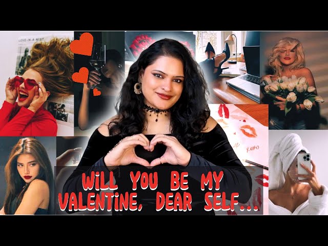 How to be your Own VALENTINE first | Be your boyfriend/girlfriend/special person | Solo valentine's