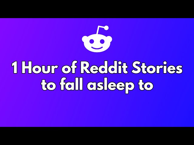 Real Reddit Stories to fall asleep to (1 Hour)