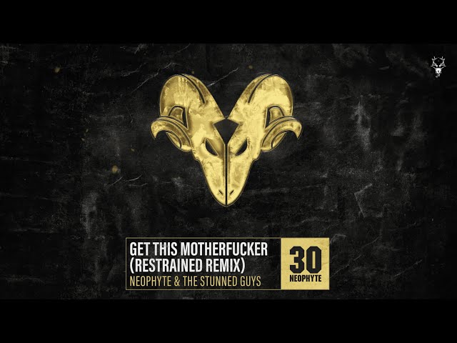 Neophyte & The Stunned Guys - Get This Motherfucker (Restrained Remix)