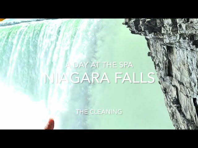 Niagara Falls Day at the Spa - The Cleaning