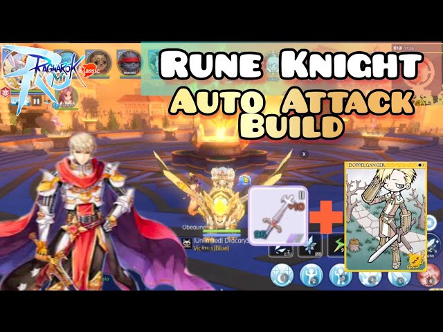 RUNE KNIGHT AUTO ATTACK/CRIT BUILD | Ragnarok M: Classic